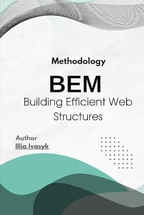 BEM — Building Efficient Web Structures by Illia Ivasyk